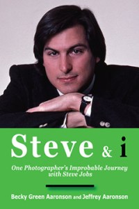 Steve & i: One Photographer's Improbable Journey with Steve Jobs